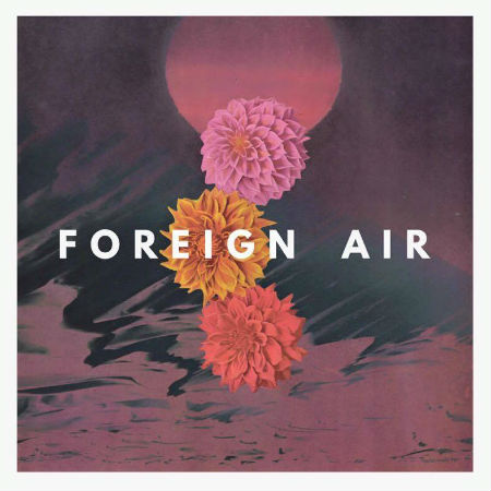 Foreign Air (image via official Foreign Air Facebook page)